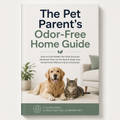 The Pet Parent’s Odor-Free Home Guide